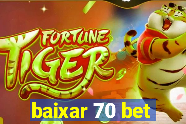 baixar 70 bet